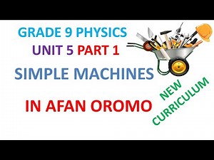 Grade 9 physics Unit 5 part 1 Simple Machines