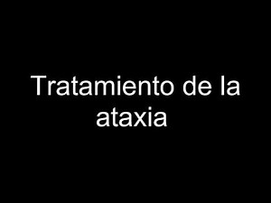 Tratamiento de la ataxia