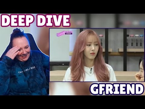 GFRIEND REACTION DEEP DIVE - No One Can Diss Gfriend like How Gfriend Diss Themselves (1 & 2)