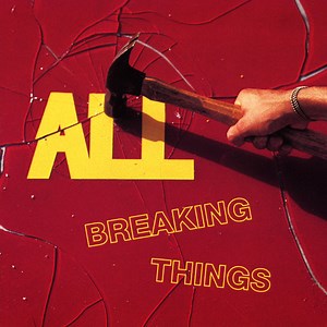 All - Breaking Things