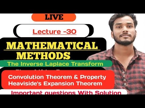 B.sc 3rd Sem Mathematical Methods/ Convolution Theorem & Properties/ Heaviside's Expansion Theorem