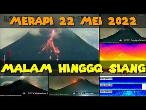 Rekaman 22 Mei 2022 Malam-Siang Live Merapi - Indonesia's Mount Merapi - Volcano Eruption