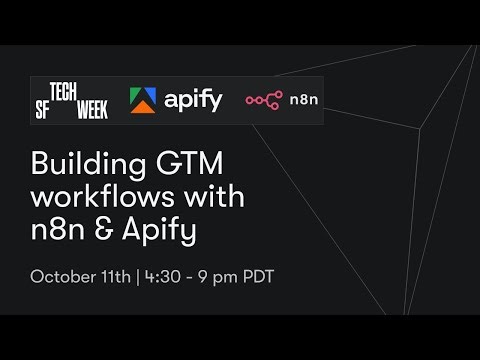 Build AI-powered GTM workflows with n8n and Apify #SFTechWeek