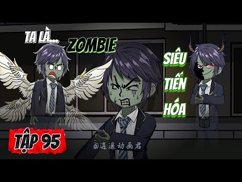 [Episode 95] I am a super evolved zombie | Ngoc Duc Review