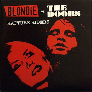 Blondie vs The Doors - Rapture Riders