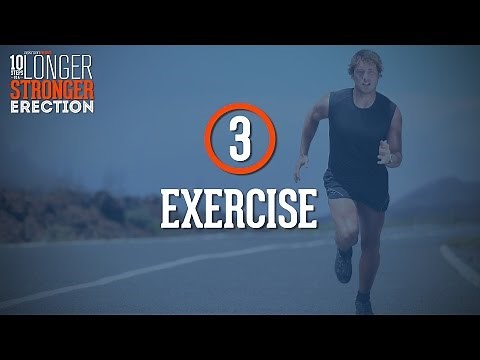 10 Steps To A Stronger & Longer Erection: Exercise