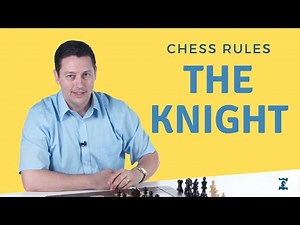 Rules of Chess #8 The Knight - Elliott Neff Chess4Life