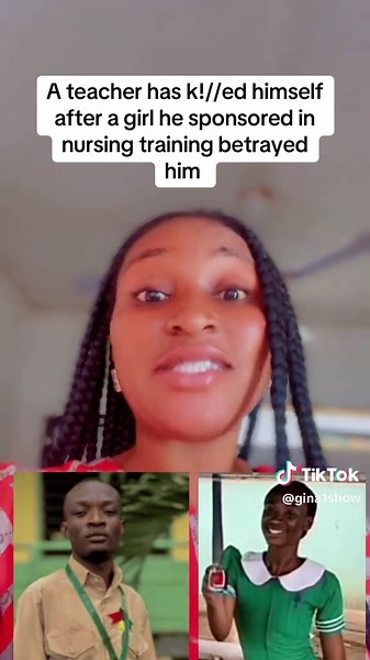 A teacher has k!//ed himself after a girl he sponsored in nursing training betrayed him#fyp #ghanatiktok🇬🇭 #tiktokghana🇬🇭