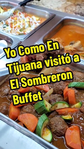 Buffet de Comida Mexicana: Delicias en El Sombreron | Yo Como En Tijuana