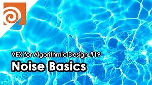 VEX FOR ALGORITHMIC DESIGN | 19 NOISE BASICS