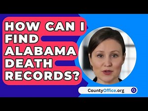 How Can I Find Alabama Death Records? - CountyOffice.org