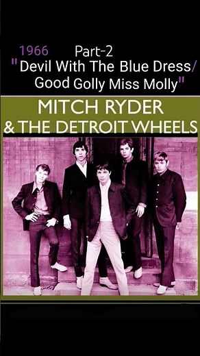 "Devil With The Blue Dress/Good Golly Miss Molly" 1966 Mitch Ryder & Detroit Wheels #fridayEVE