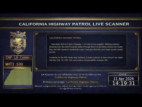 CHP - *Live* California Highway Patrol Scanner - LA Captain - 11-Apr-2026 - S8