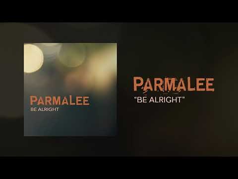 PARMALEE- Be Alright (Official Audio)