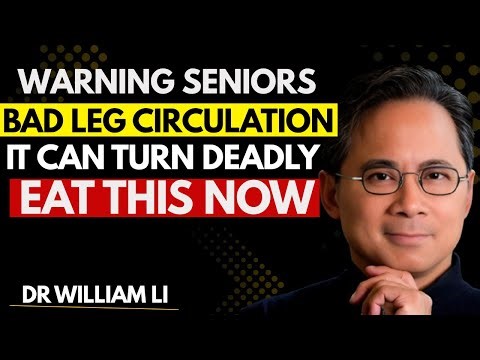 How to Increase Blood Flow to Your Legs: 5 Must-Eat Foods for Better Circulation | Dr. William Li