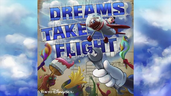 東京ディズニーシー - When We Fly, Weʼll Soar (「ドリームス・テイク・フライト」より)