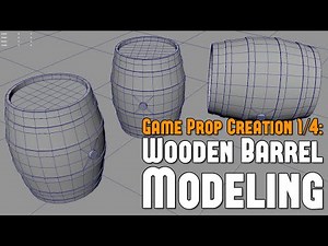 Beginner's Guide to Game Prop Creation 1/4: Wooden Barrel - Modeling with Maya