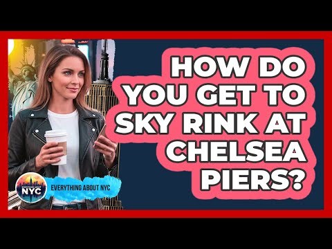How Do You Get To Sky Rink At Chelsea Piers?