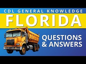 Florida CDL General Knowledge Questions and Answers: Pass First Try!