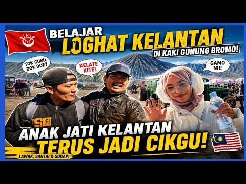 😆🇲🇾 LEARNING THE KELANTANESE DIALECT AT THE FOOT OF MOUNT BROMO❗A KELANTAN NATIVE BECOMES THE TEA...