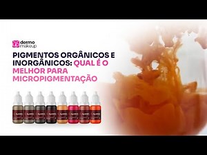 ✨ Pigmentos Orgânicos e Inorgânicos: Qual é o Melhor para Micropigmentação?