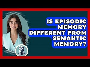 Is Episodic Memory Different From Semantic Memory? - Philosophy Beyond