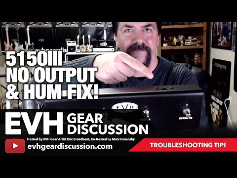 EVH 5150III Voltage Problem/Hum No Output Fix