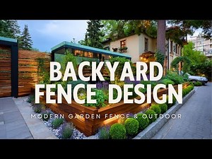Backyard Fence Design Ideas 2025 Modern Garden Fence & Outdoor Privacy Solutions