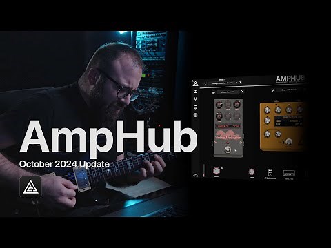 Analog-inspired FX & More | AmpHub October 2024 Update