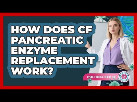 How Does CF Pancreatic Enzyme Replacement Work? - Cystic Fibrosis Health Hub