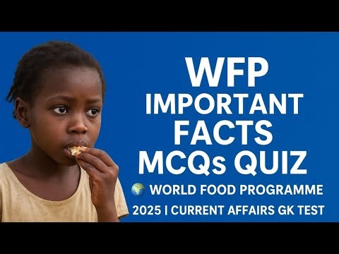 "WFP Important Facts MCQs Quiz 🌍 | World Food Programme 2025 | Current Affairs GK Test"