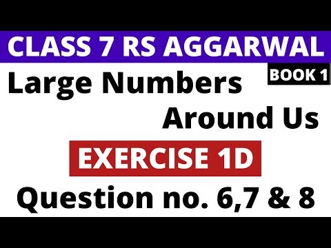 Exercise 1D Question 6,7 & 8। Class 7 RS Aggarwal (Book 1)। Large Numbers Around Us