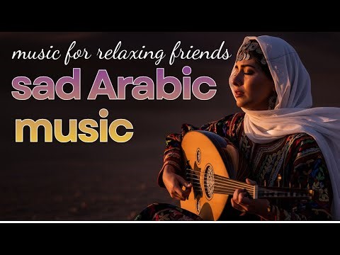 Emotional Arabic Sadness , A Beautiful and Deeply Touching Melody”