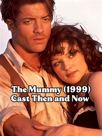 The Mummy Cast Transformation Over the Years