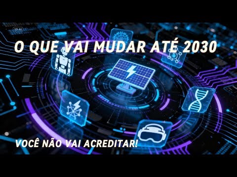 7 Tecnologias que vão mudar o mundo até 2030