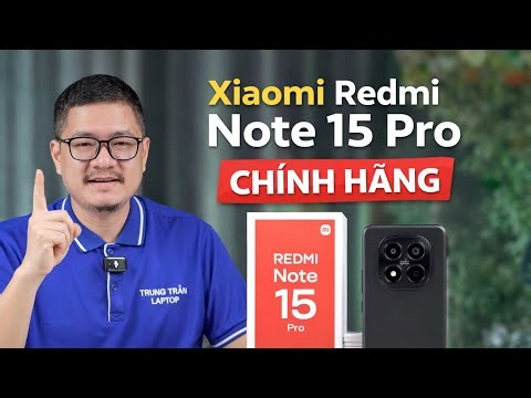 Mở hộp Redmi Note 15 Pro CHÍNH HÃNG: XIAOMI KHÔNG RẺ NỮA RỒI?