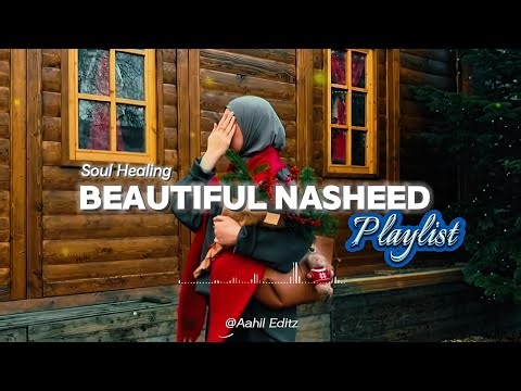 Most Beautiful Nasheed Playlist 2026 🤍 Soul Healing Islamic Songs || Aahil Editz ||
