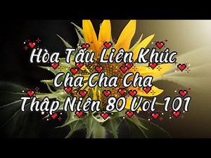 Hòa Tấu Liên Khúc Cha Cha Cha Thập Niên 80 Vol 101 - Guitar Vô Thường