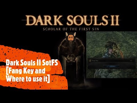 Dark Souls II SotFS [Fang Key and Where to use it]