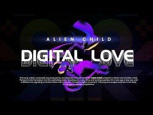 Digital Love - Alien Child (Video Lyrics)