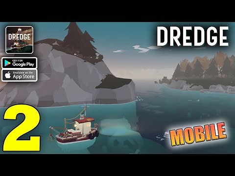 DREDGE Mobile Gameplay Walkthrough Part 2 (iOS, Android)