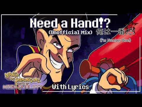 Need a hand?! (Unofficial Mix) WITH LYRICS