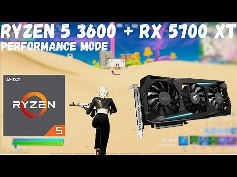 Fortnite Performance Mode on RX 5700 XT + Ryzen 5 3600