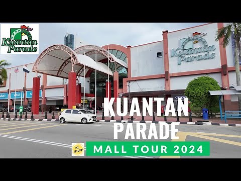 Kuantan Parade, Pahang | Mall Tour (2024)