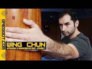 Wing Chun : apprendre le mannequin de bois - Episode 02