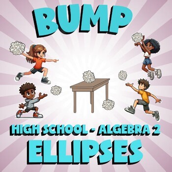 Ellipses BUMP Math Game - No Prep Algebra 2 Review Activity