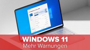 Windows 11: Mehr Warnungen