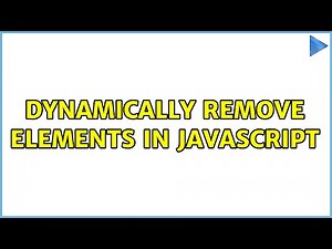 Dynamically remove elements in JavaScript (4 Solutions!!)