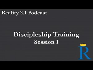 Discipleship Training (Session 1)