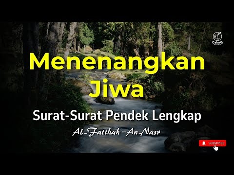 Surat-Surat Pendek Lengkap | Al-Fatihah sampai An-Nasr | Menenangkan Jiwa